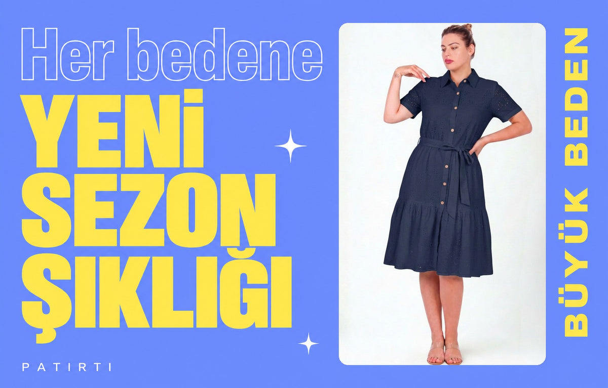 Büyük beden yeni sezon modelleri
