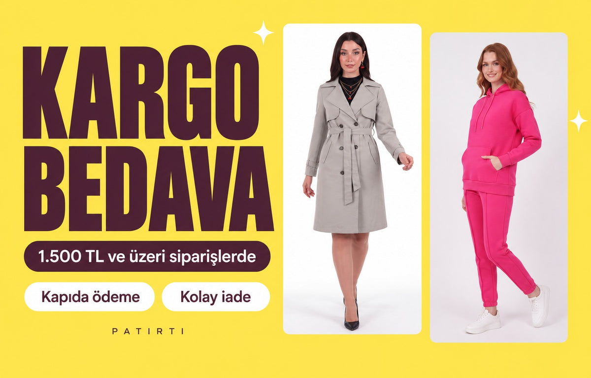 1.500 TL ve üzeri siparişlerde kargo bedava, kapıda ödeme ve kolay iade